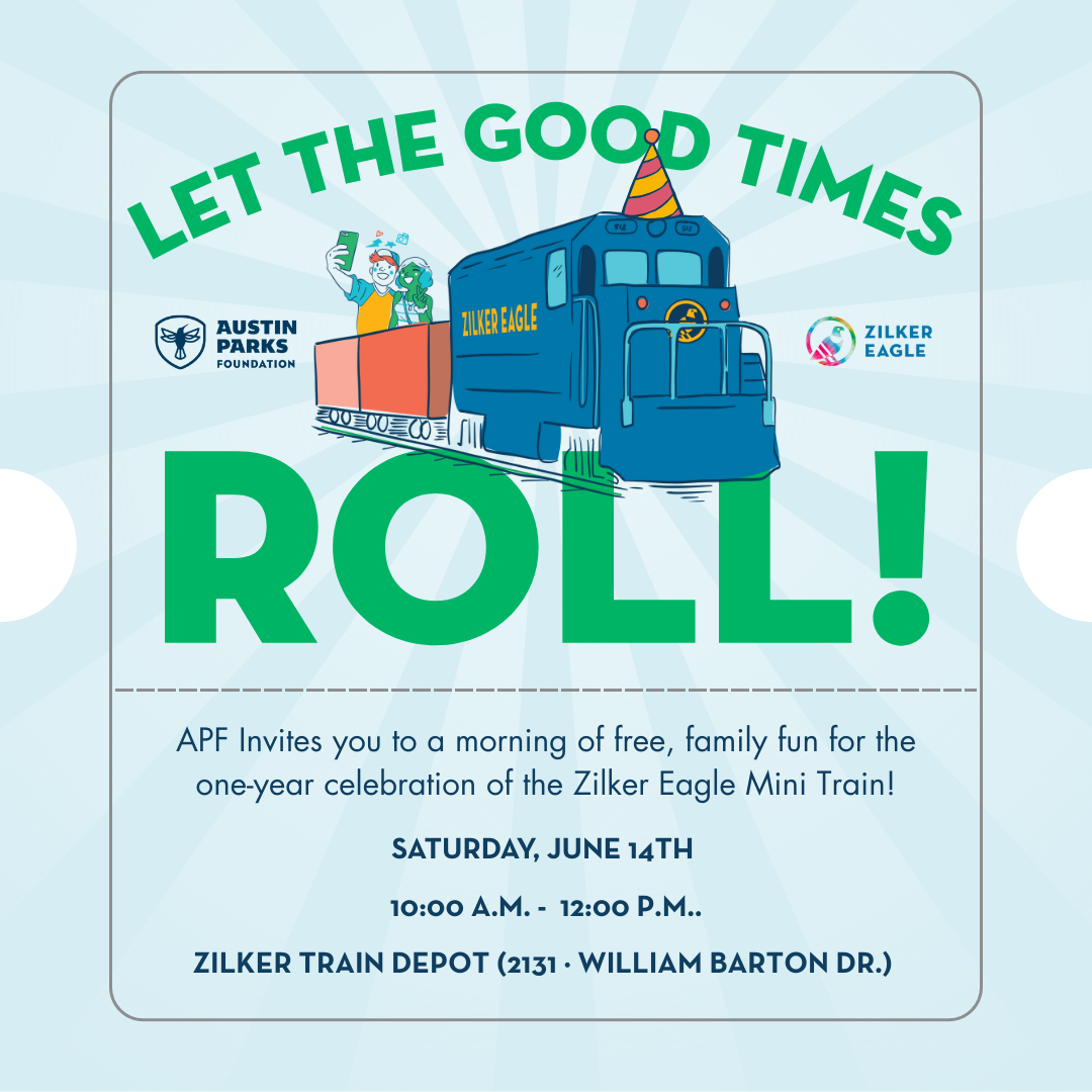 Let the Good Times ROLL! APF Invites you to a morning of free, family fun for the one-year celebration of the Zilker Eagle Mini Train! Saturday, June 14th. 10:00 a.m. - 12:00 p.m. Zilker Train Depot (2131 William Barton Dr.)